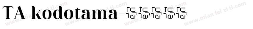 TA kodotama字体转换